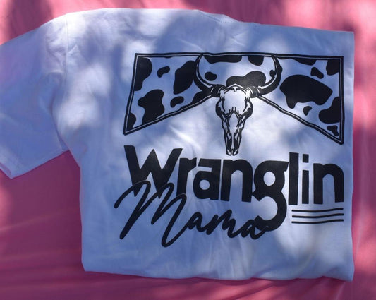 Wranglin Mama T-Shirt - House of Crafts and Chaos