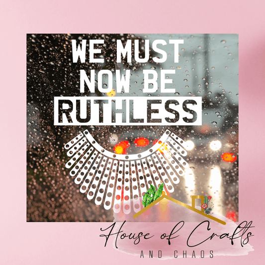 Ruthless Decal - House of Crafts and Chaos